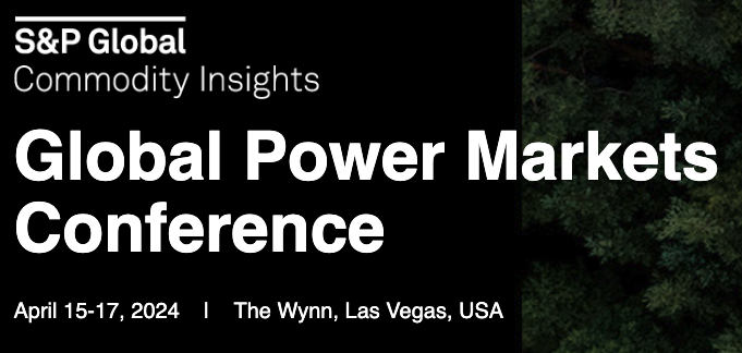 S&P Global Commodity Insights: Global Power Markets Conference 2024